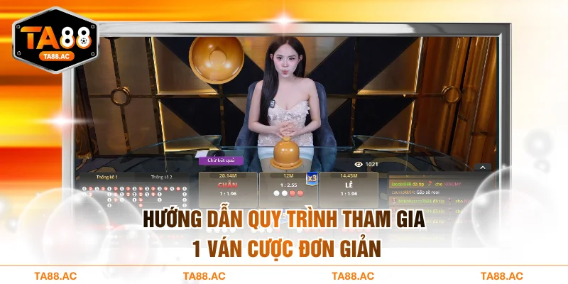 Hướng dẫn quy trình tham gia 1 ván cược đơn giản