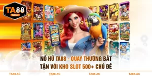 Nổ hũ TA88
