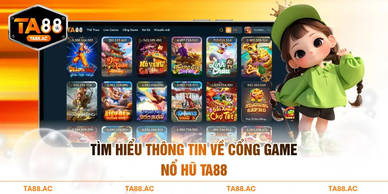 Tìm hiểu thông tin về cổng game nổ hũ TA88